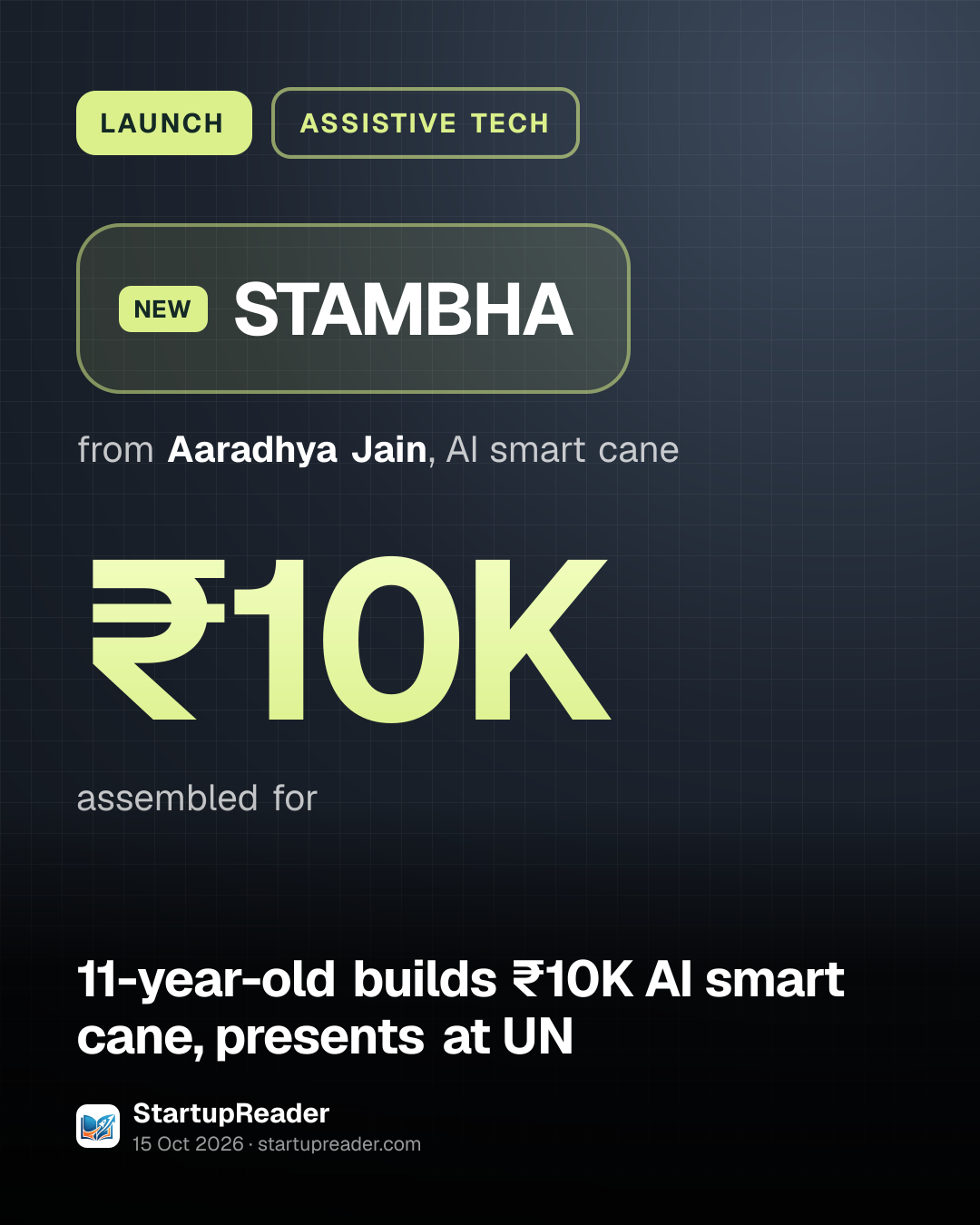 LAUNCH. STAMBHA from Aaradhya Jain, AI smart cane. ₹10K assembled for.