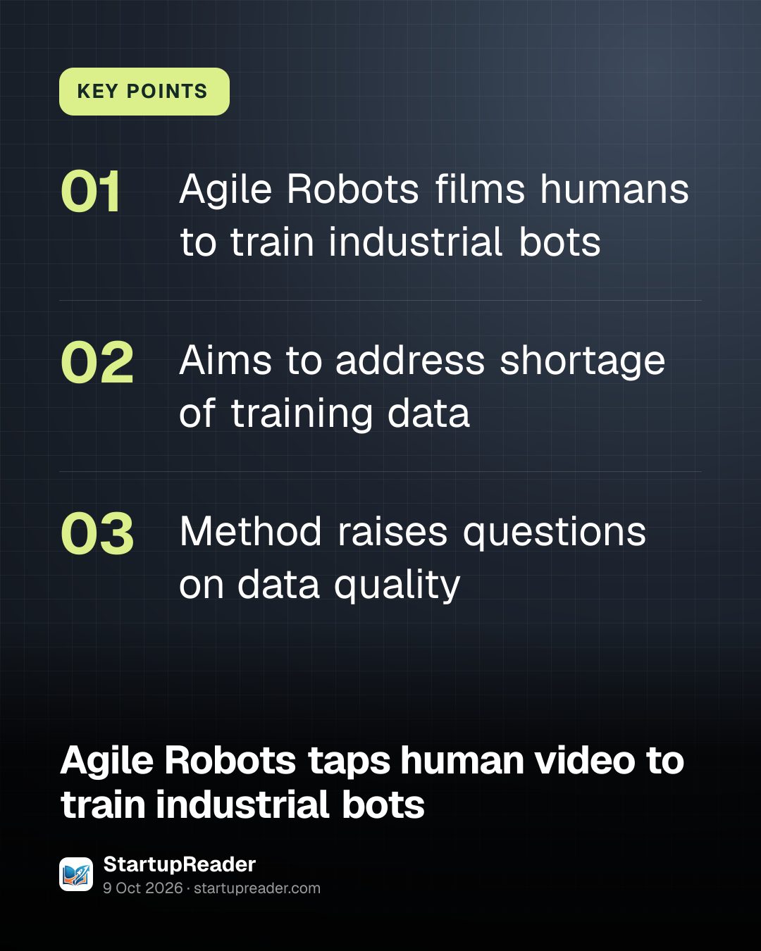 KEY POINTS. Agile Robots films humans to train industrial bots; Aims to address shortage of training data; Method raises questions on data quality.