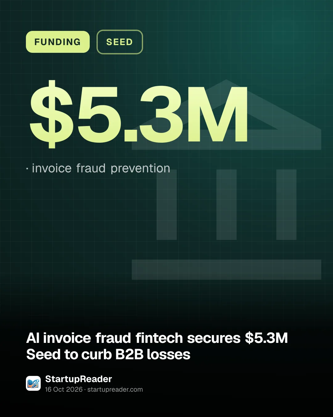 FUNDING. $5.3M, invoice fraud prevention.