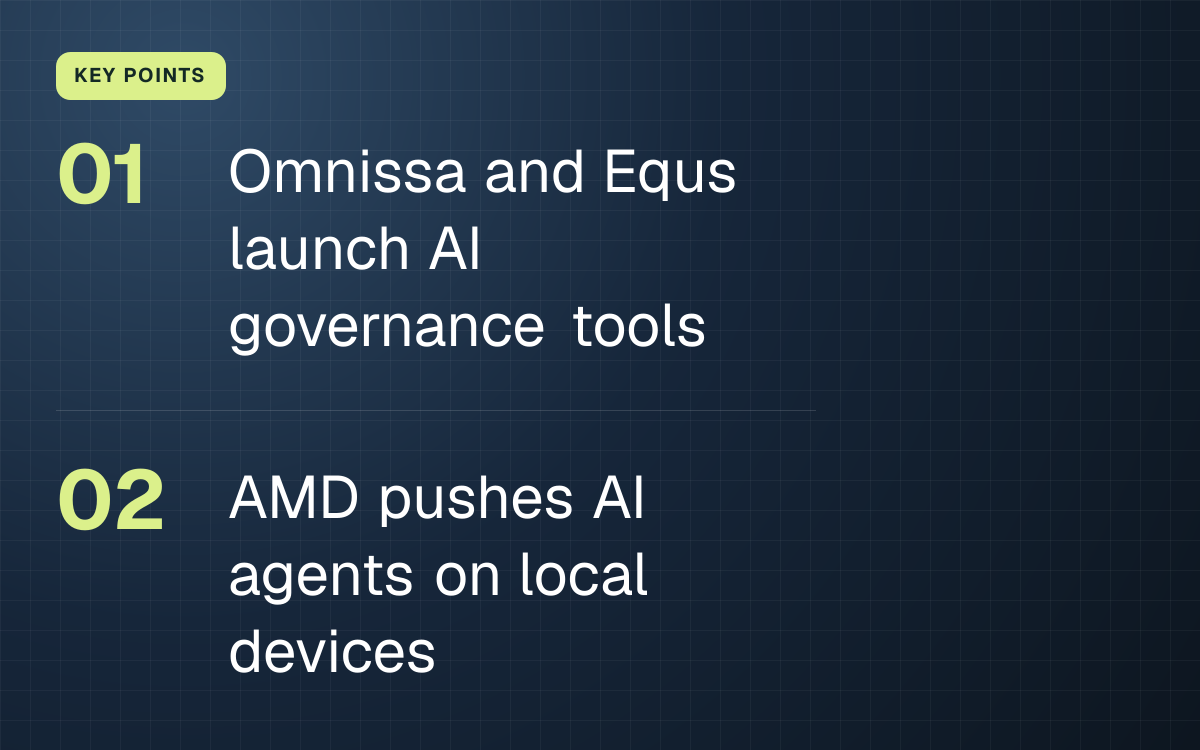 KEY POINTS. Omnissa and Equs launch AI governance tools; AMD pushes AI agents on local devices.