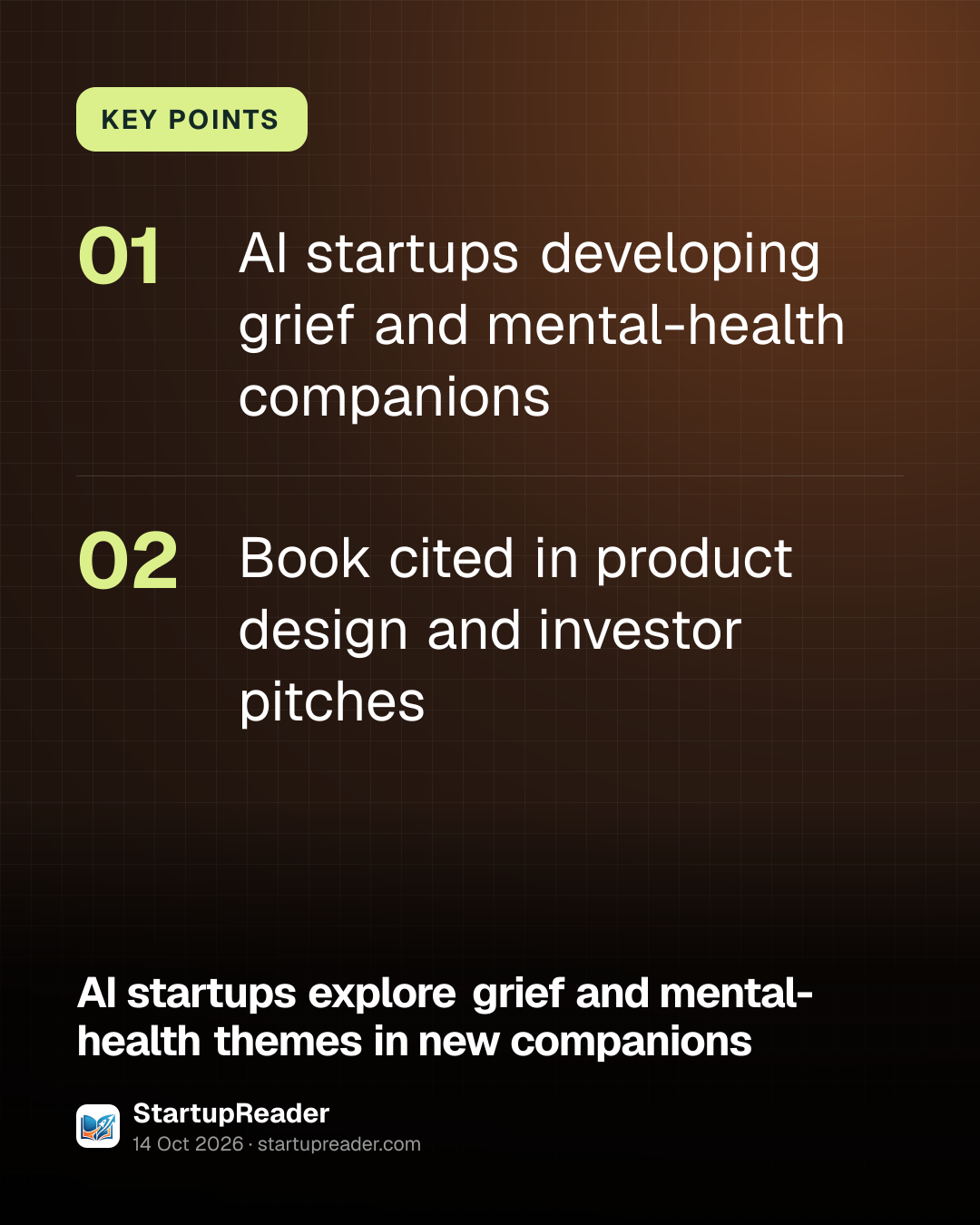KEY POINTS. AI startups developing grief and mental-health companions; Book cited in product design and investor pitches.