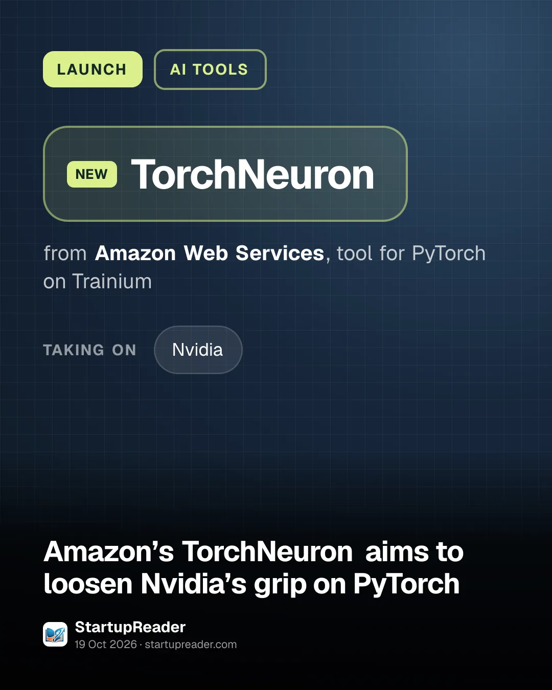 LAUNCH. TorchNeuron from Amazon Web Services, tool for PyTorch on Trainium. taking on: Nvidia.