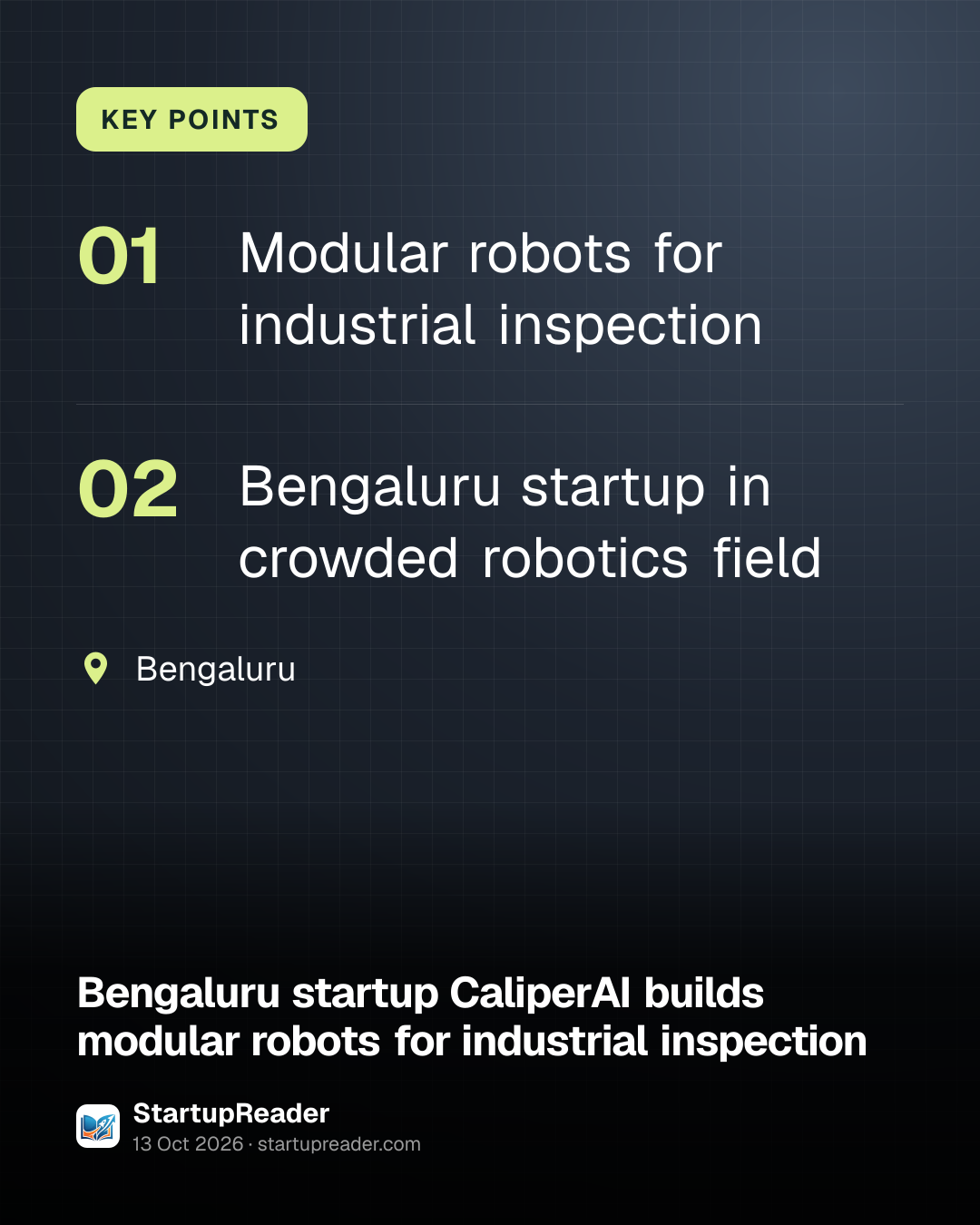 KEY POINTS. Modular robots for industrial inspection; Bengaluru startup in crowded robotics field. Bengaluru.