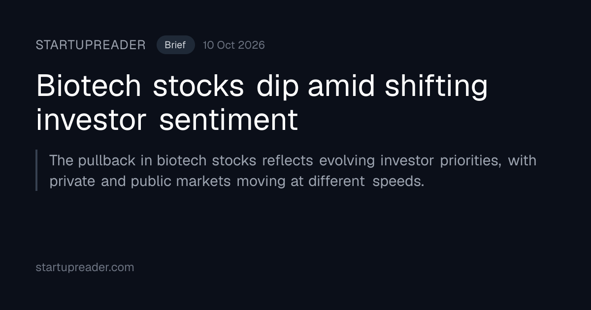 Biotech stocks dip amid shifting investor sentiment | StartupReader