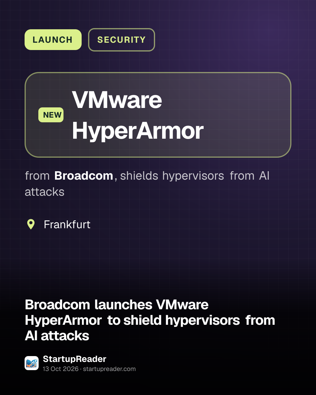 LAUNCH. VMware HyperArmor from Broadcom, shields hypervisors from AI attacks. Frankfurt.
