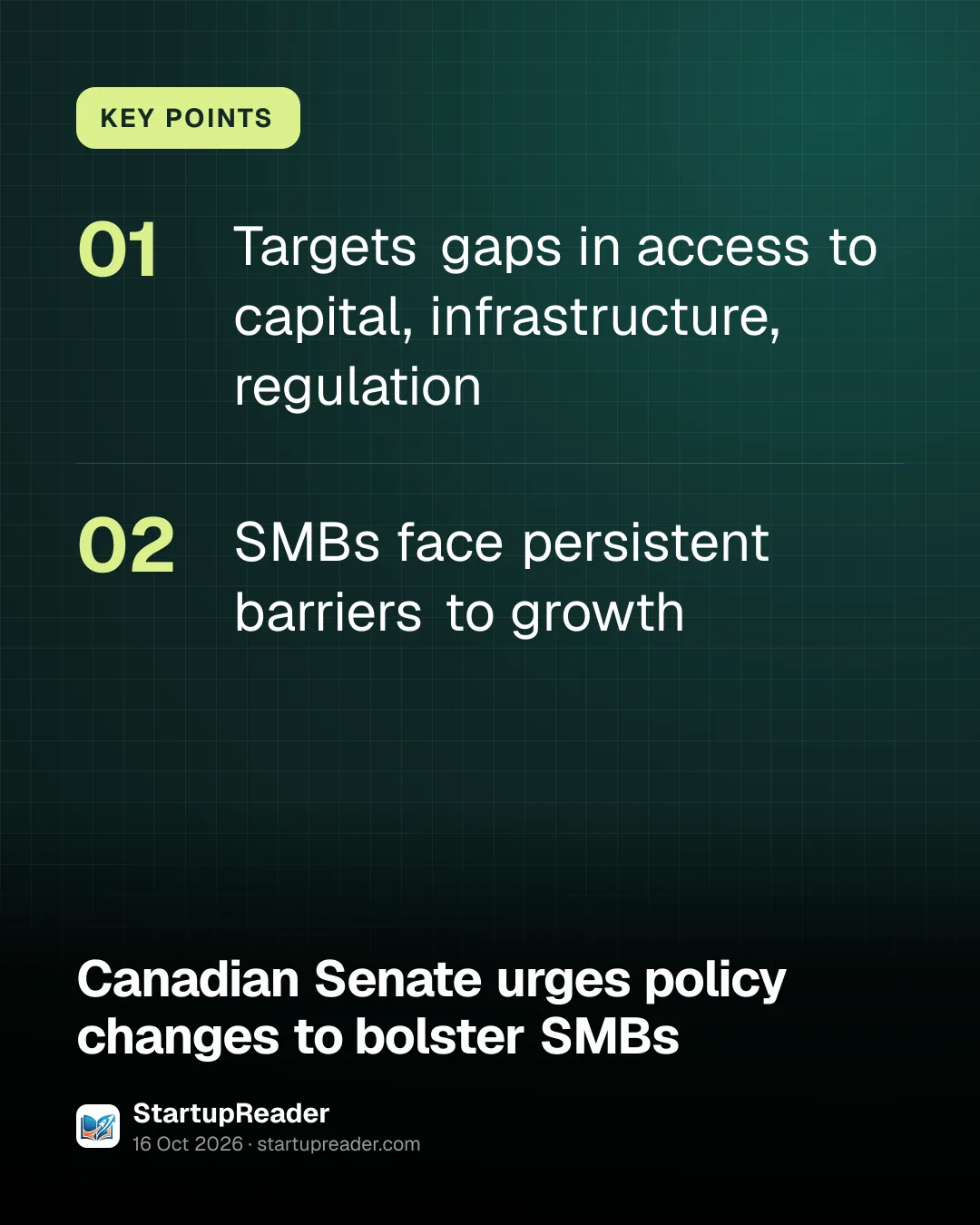 KEY POINTS. Targets gaps in access to capital, infrastructure, regulation; SMBs face persistent barriers to growth.