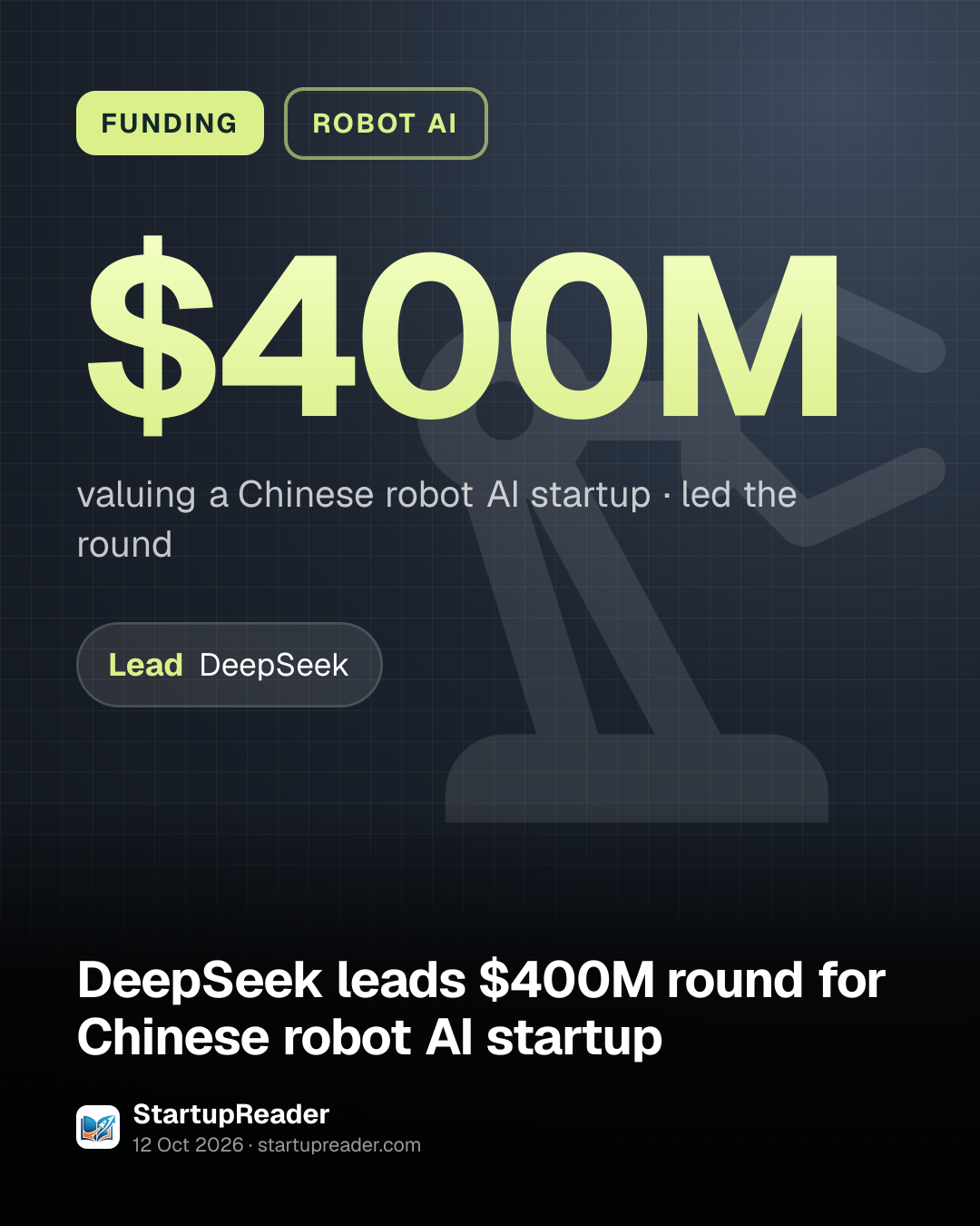 FUNDING. $400M valuing a Chinese robot AI startup, led the round. led by DeepSeek.