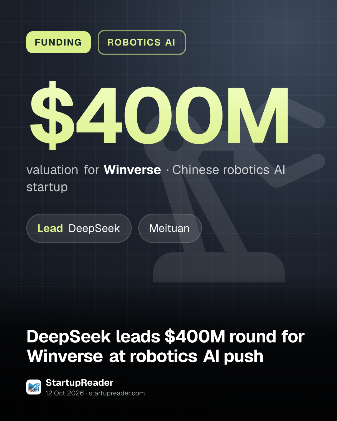 FUNDING. $400M valuation for Winverse, Chinese robotics AI startup. led by DeepSeek, Meituan.