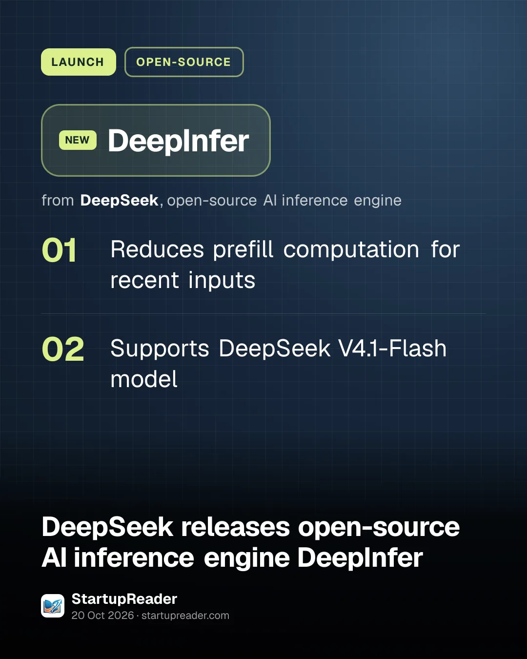 LAUNCH. DeepInfer from DeepSeek, open-source AI inference engine. Reduces prefill computation for recent inputs; Supports DeepSeek V4.1-Flash model.
