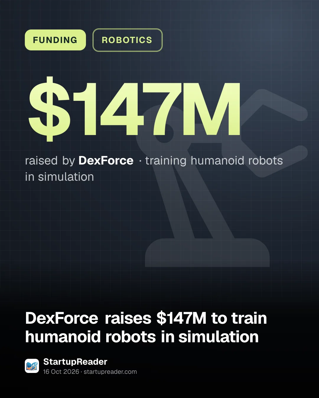 FUNDING. $147M raised by DexForce, training humanoid robots in simulation.