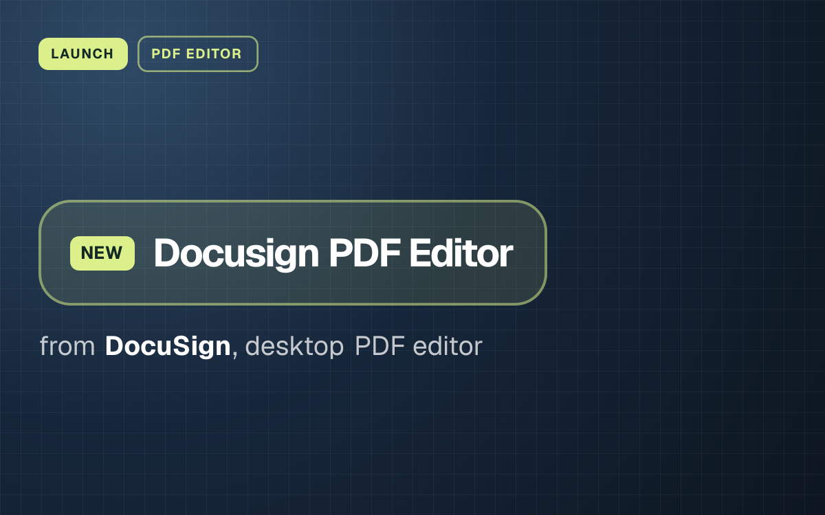 LAUNCH. Docusign PDF Editor from DocuSign, desktop PDF editor.