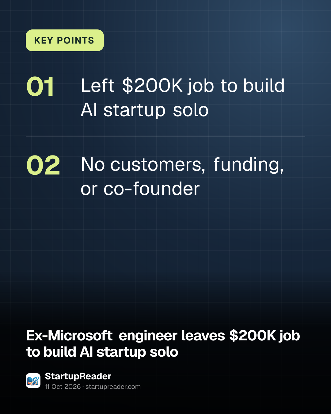 KEY POINTS. Left $200K job to build AI startup solo; No customers, funding, or co-founder.