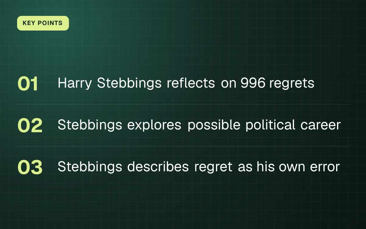 KEY POINTS. Harry Stebbings reflects on 996 regrets; Stebbings explores possible political career; Stebbings describes regret as his own error.