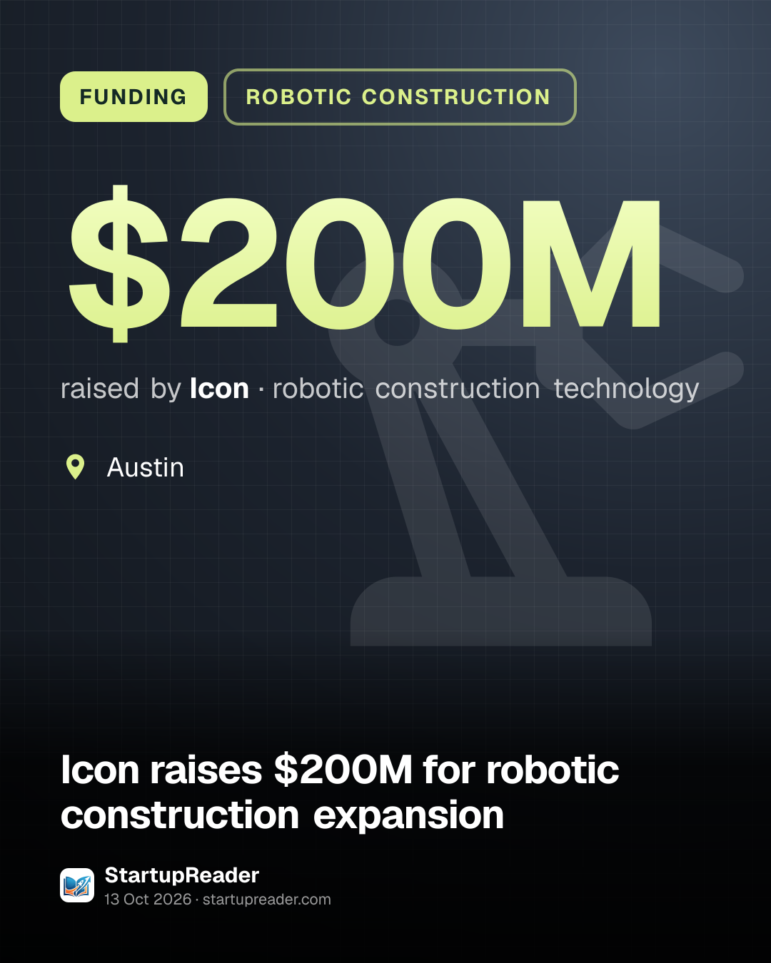 FUNDING. $200M raised by Icon, robotic construction technology. Austin.