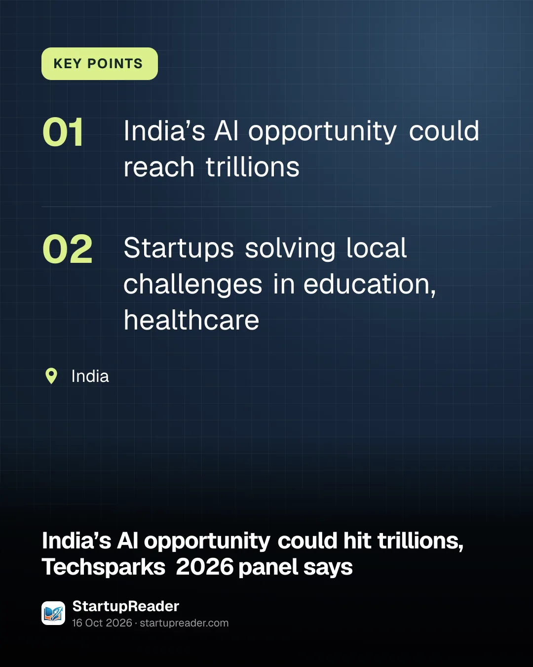 KEY POINTS. India’s AI opportunity could reach trillions; Startups solving local challenges in education, healthcare. India.