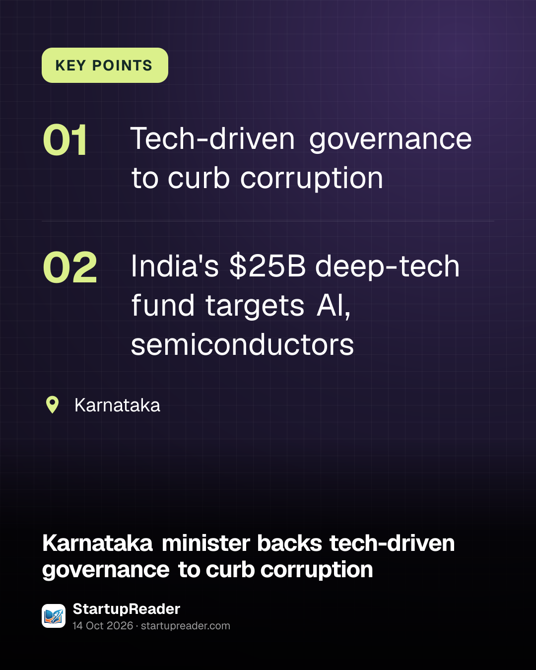 KEY POINTS. Tech-driven governance to curb corruption; India's $25B deep-tech fund targets AI, semiconductors. Karnataka.