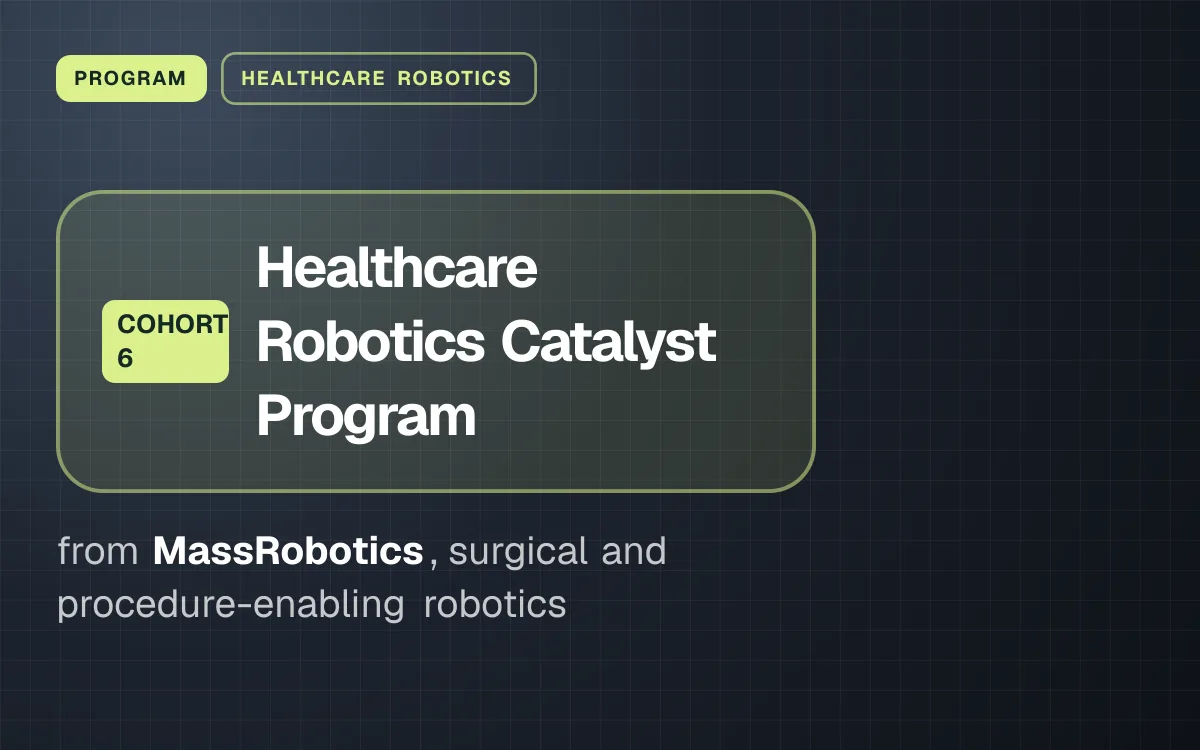 PROGRAM. Healthcare Robotics Catalyst Program from MassRobotics, surgical and procedure-enabling robotics.