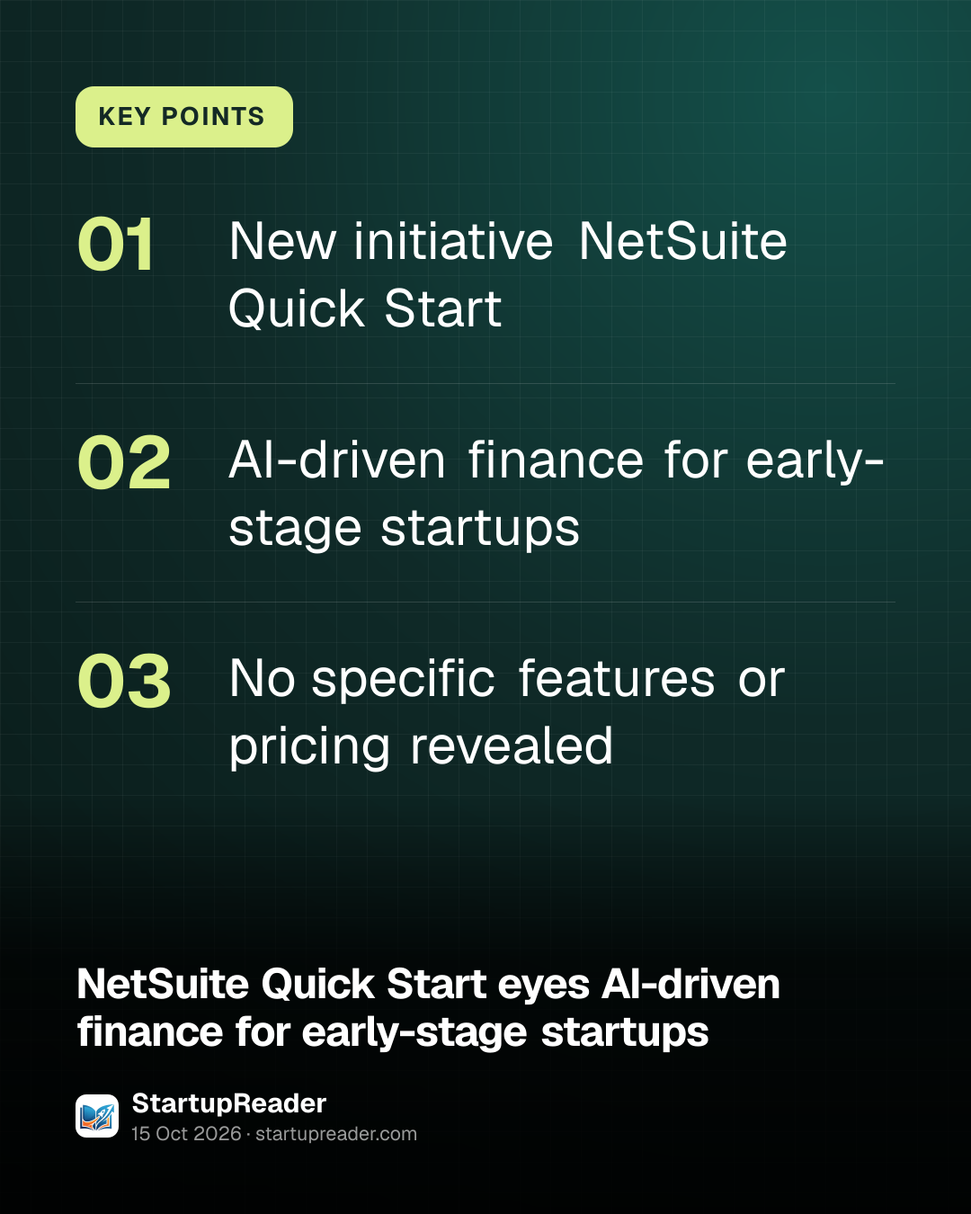 KEY POINTS. New initiative NetSuite Quick Start; AI-driven finance for early-stage startups; No specific features or pricing revealed.