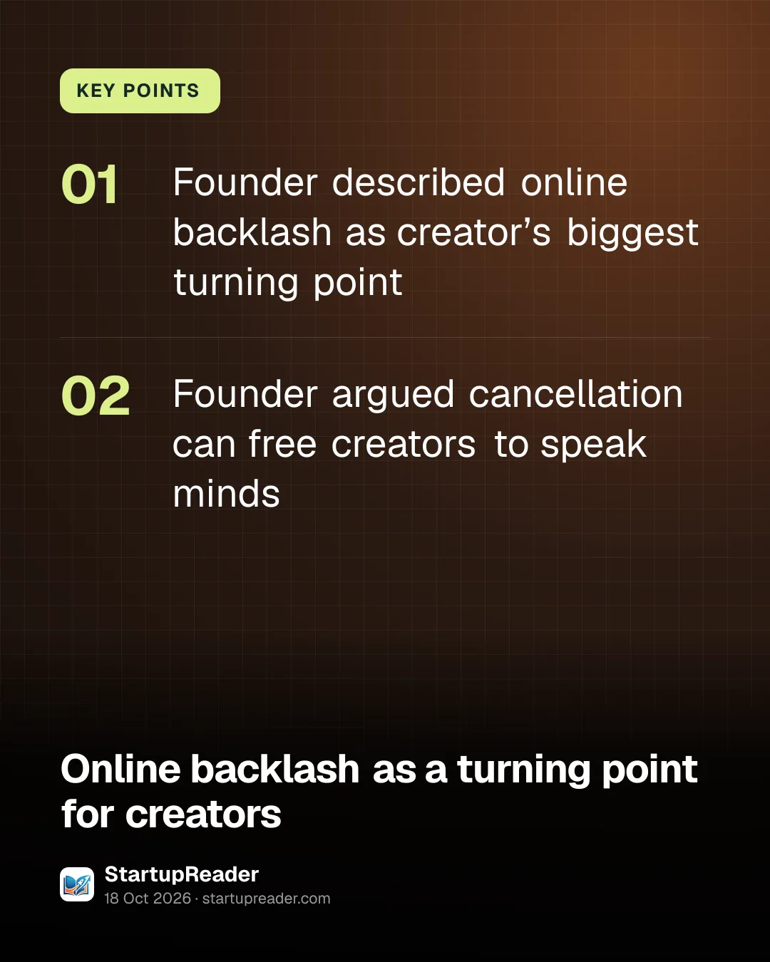 KEY POINTS. Founder described online backlash as creator’s biggest turning point; Founder argued cancellation can free creators to speak minds.