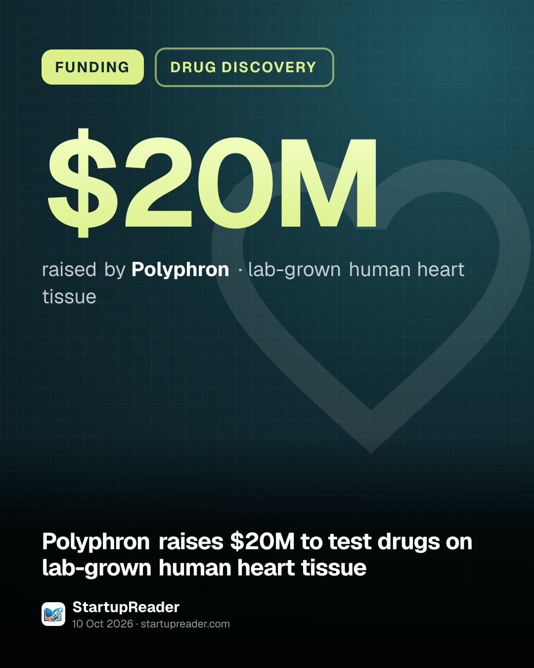 FUNDING. $20M raised by Polyphron, lab-grown human heart tissue.