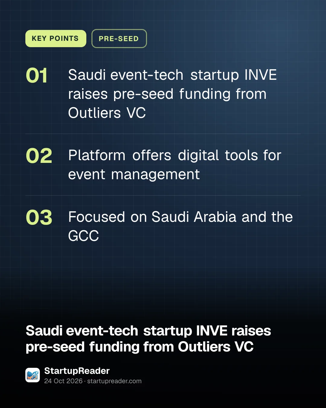 KEY POINTS. Saudi event-tech startup INVE raises pre-seed funding from Outliers VC; Platform offers digital tools for event management; Focused on Saudi Arabia and the GCC.