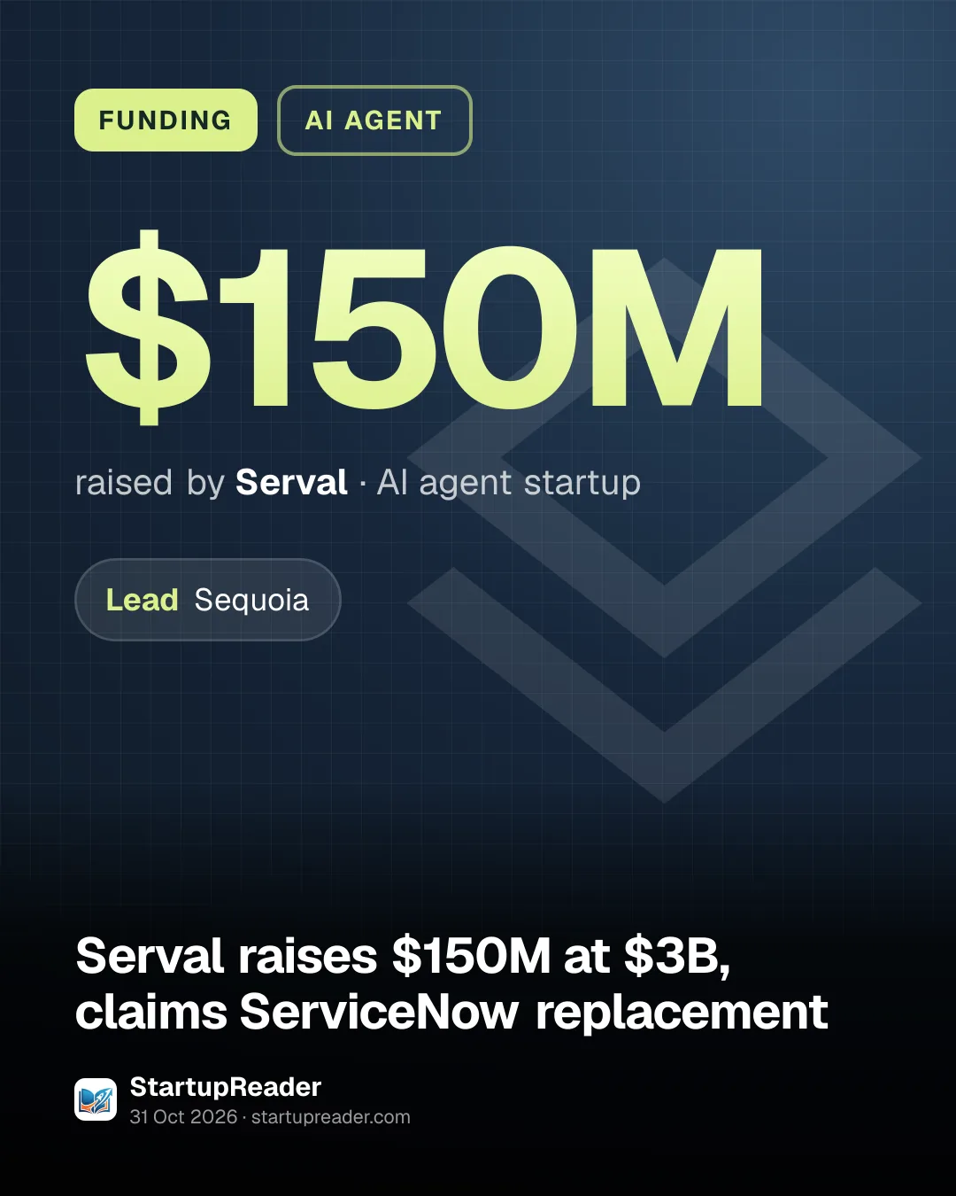FUNDING. $150M raised by Serval, AI agent startup. led by Sequoia.