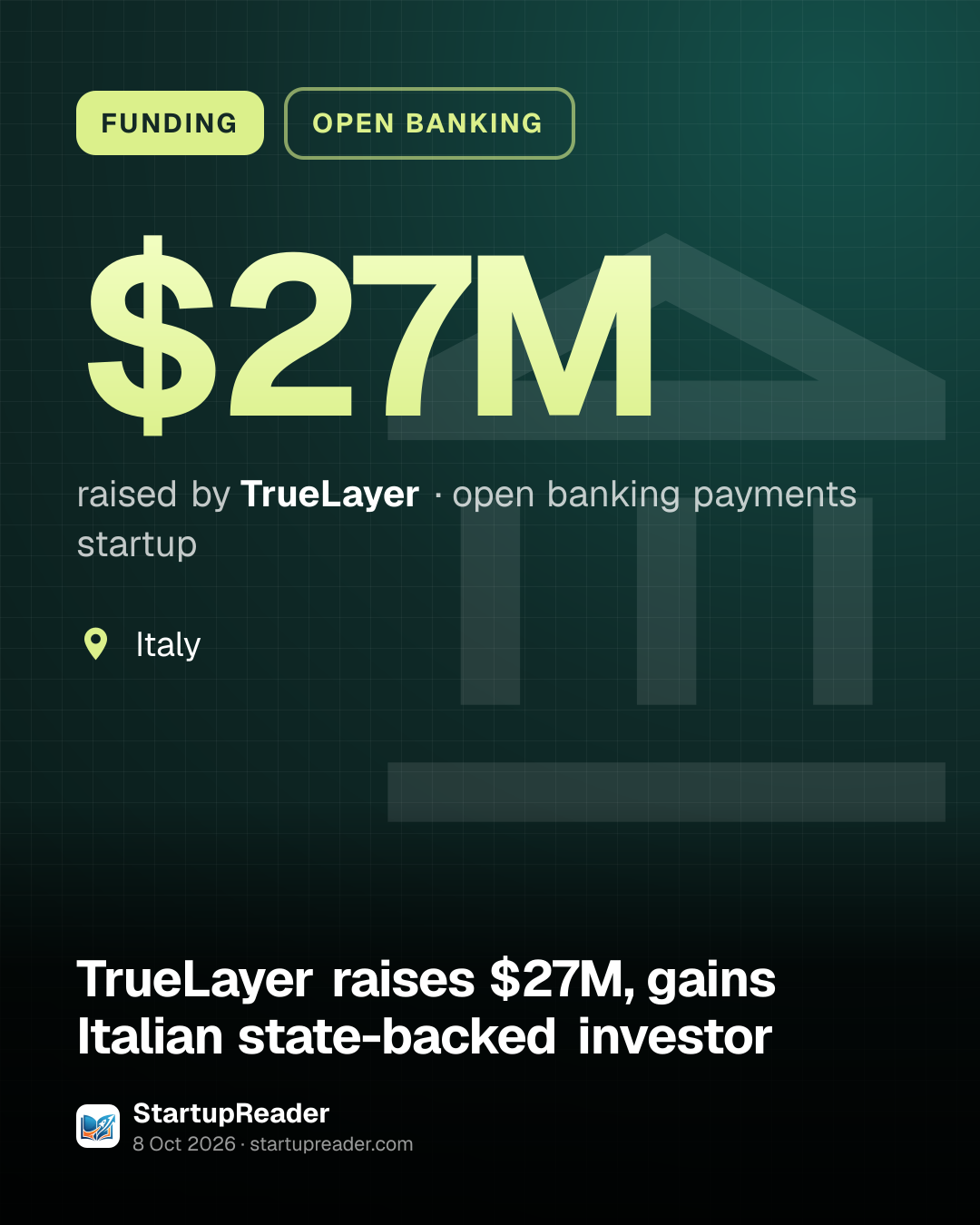 FUNDING. $27M raised by TrueLayer, open banking payments startup. Italy.