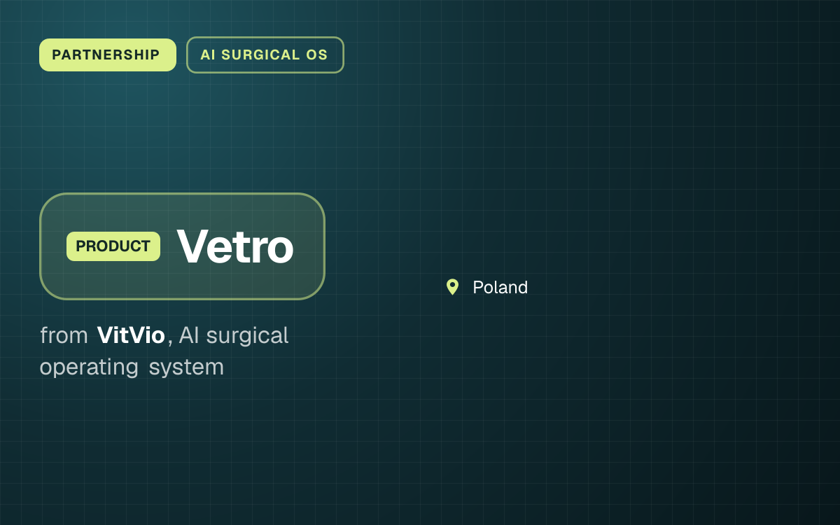 PARTNERSHIP. Vetro from VitVio, AI surgical operating system. Poland.