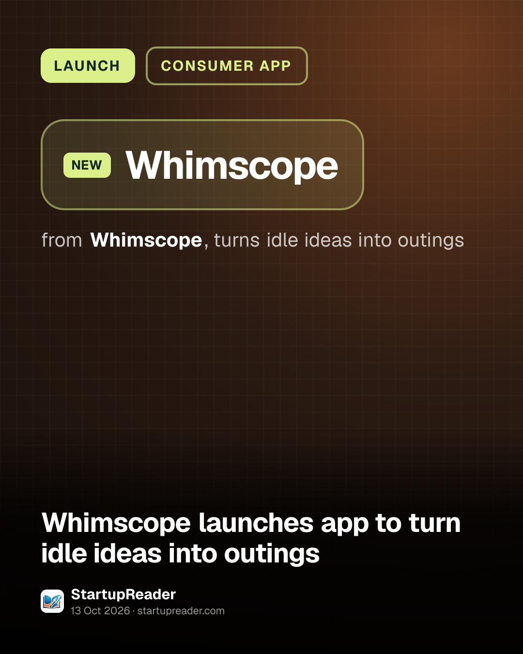 LAUNCH. Whimscope from Whimscope, turns idle ideas into outings.